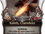Kaleb, Claimless