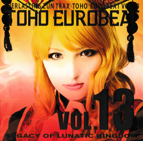 TOHO EUROBEAT VOL.13 LEGACY OF LUNATIC KINGDOM | Eurobeat Wiki 