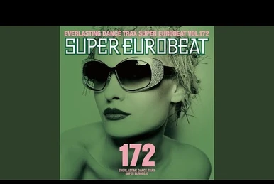 スーパーユーロビート VOL.172　SUPER EUROBEAT Super Eurobeat Vol. 172 | Eurobeat Wiki | Fandom