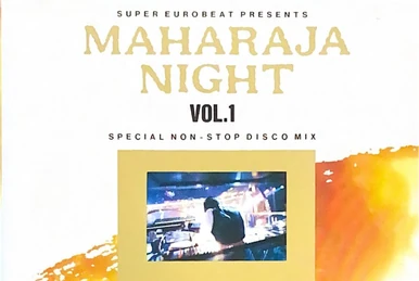 Maharaja Night | Eurobeat Wiki | Fandom