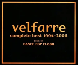 洋楽 THE BEST OF velfarre 1999 Velfarre Complete Best 1994 - 2006 | Eurobeat Wiki | Fandom