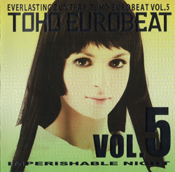 TOHO EUROBEAT VOL.5 IMPERISHABLE NIGHT | Eurobeat Wiki | Fandom