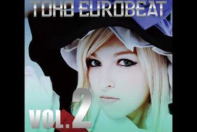 TOHO EUROBEAT VOL.2 | Eurobeat Wiki | Fandom