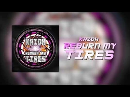 Reburn My Tires by Kaioh