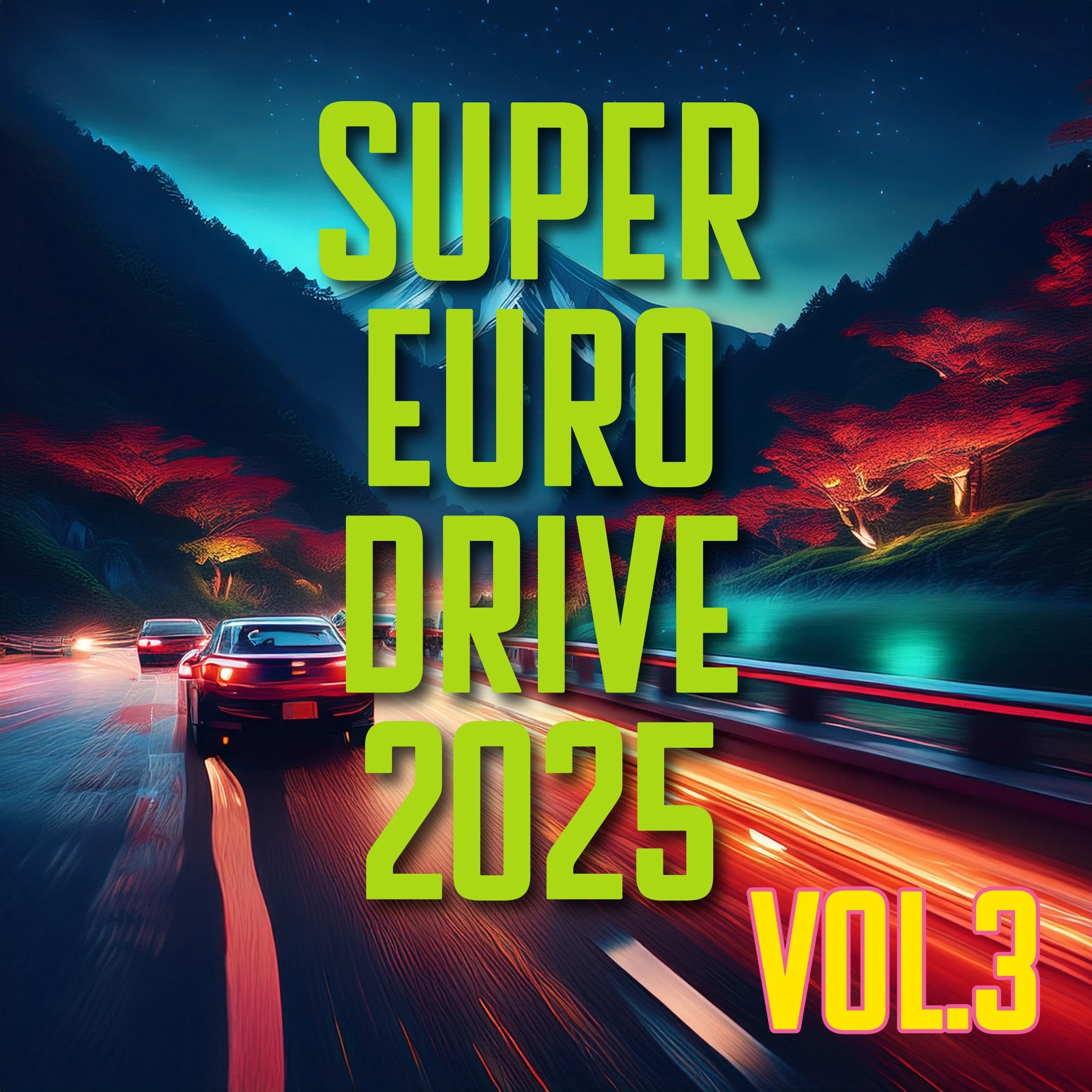 Super Euro Drive 2025 Vol. 3 | Eurobeat Wiki | Fandom