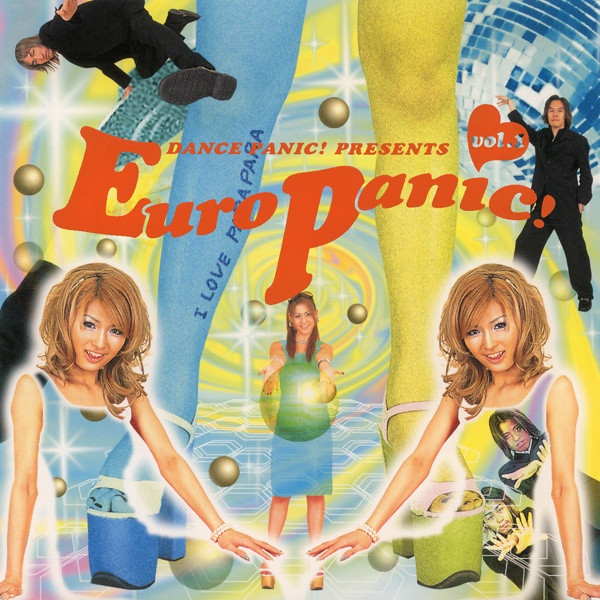 ユーロパニック VOL.1〜5 ユーロパニック VOL.1〜5 Dance Panic! Presents Euro Panic