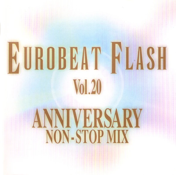 EUROBEAT FESTIVAL VOL.1～VOL.20 Eurobeat Flash Vol. 20 | Eurobeat Wiki | Fandom