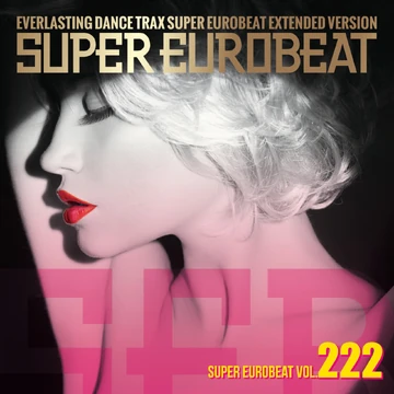 Super Eurobeat Vol. 222 | Eurobeat Wiki | Fandom