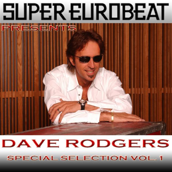Super Eurobeat Presents Dave Rodgers Special Collection Vol