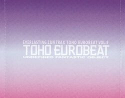 TOHO EUROBEAT 9枚セット TOHO EUROBEAT VOL.9 UNDEFINED FANTASTIC OBJECT | Eurobeat