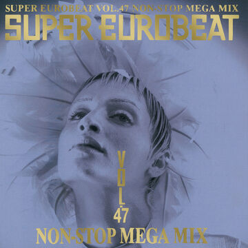 Super Eurobeat Vol. 47 | Eurobeat Wiki | Fandom
