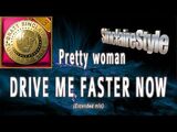 Drive Me Faster Now!
