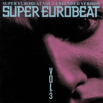 スーパーユーロビートVol.3～エクステンデッド・ヴァージョン Super Eurobeat Vol. 3 - Extended Version | Eurobeat Wiki
