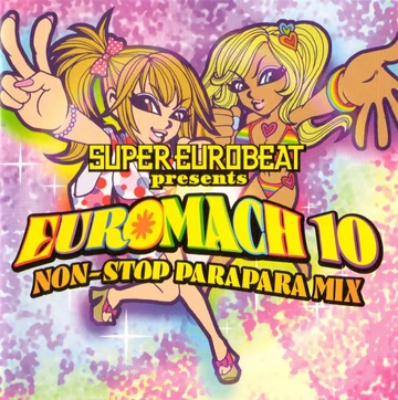 Super Eurobeat Presents Euromach 10 ~Non-Stop ParaPara Mix