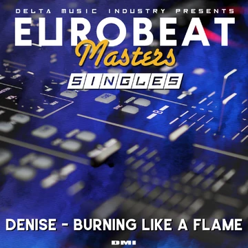 Burning Like A Flame | Eurobeat Wiki | Fandom