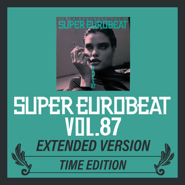 スーパーユーロビート 81 82 83 84 85 86 87 88 89 90 Super Eurobeat Vol. 87 | Eurobeat Wiki | Fandom