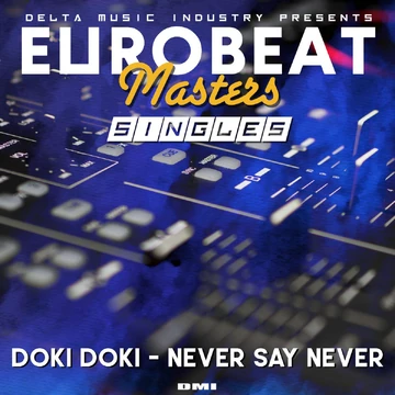Never Say Never | Eurobeat Wiki | Fandom