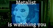 Metalist is watching you