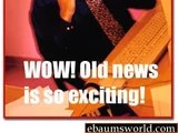 Wow! Old news is so exciting!