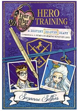 Book - Ever After High Hero Training A Destiny Do-Over Diary