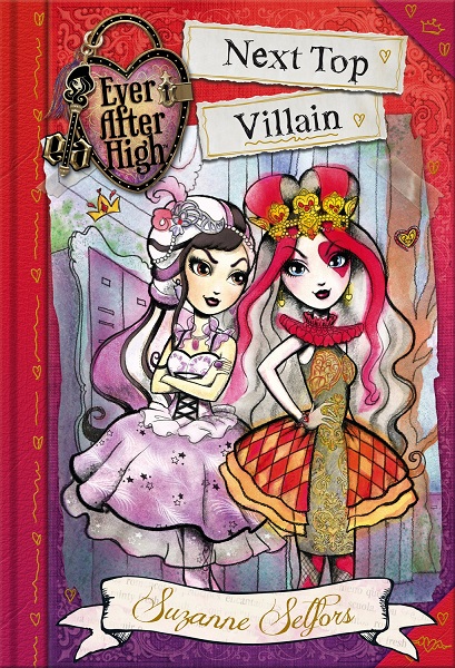 https://static.wikia.nocookie.net/everafterhigh/images/c/ce/Book_-_Next_Top_Villain_cover.jpg/revision/latest?cb=20140517111021