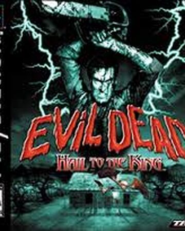 Evil Dead Hail To The King Evil Dead Wiki Fandom