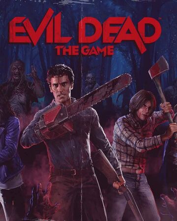 Evil Dead The Game 22 Evil Dead Wiki Fandom