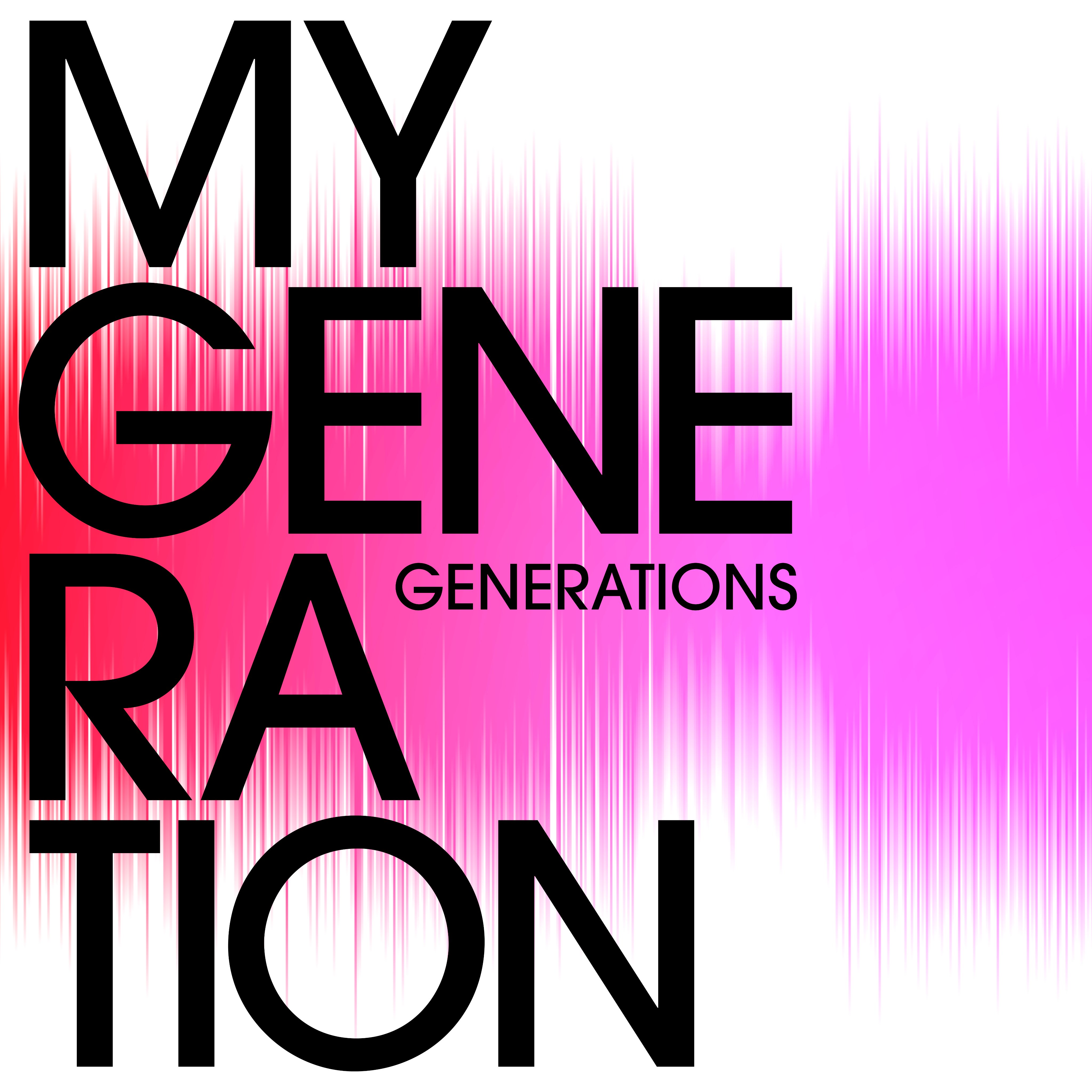 MY GENERATION | EXILE TRIBE Wiki | Fandom