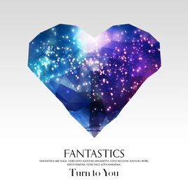FANTASTICS - Turn to You cover