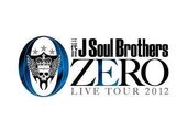 Sandaime J Soul Brothers LIVE TOUR 2012 "0 ~ZERO~"