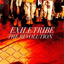 EXILE TRIBE REVOLUTION | EXILE TRIBE Wiki | Fandom