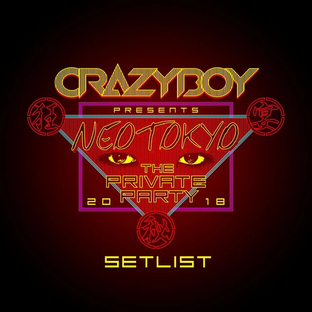 CRAZYBOY presents NEOTOKYO THE PRIVATE PARTY 2018 SETLIST EXILE