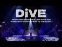 【 "FANTASTIC VOYAGE" - Live movie】 DiVE - FANTASTICS from EXILE TRIBE