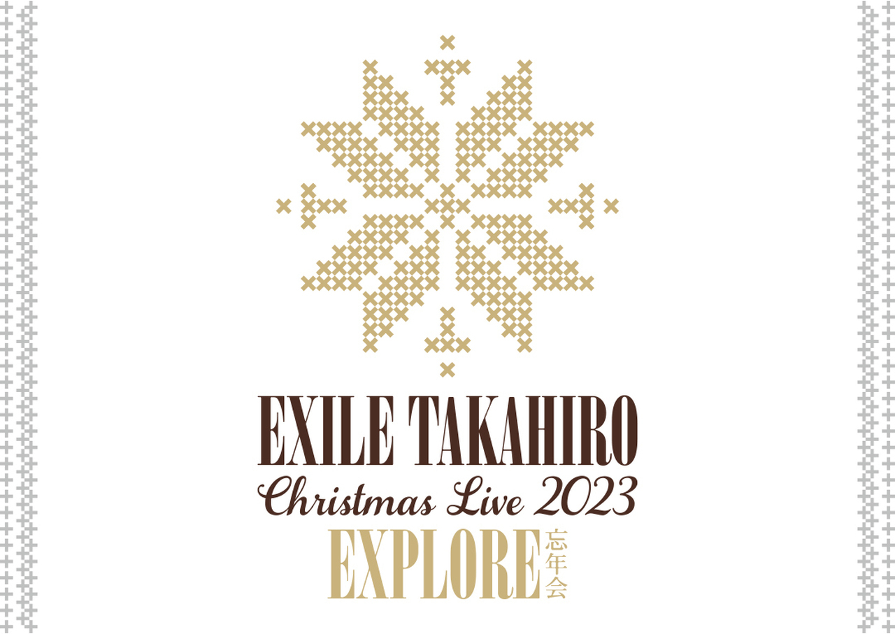 EXILE TAKAHIRO CHRISTMAS LIVE 2023 ~EXPLORE~ Bounenkai | EXILE