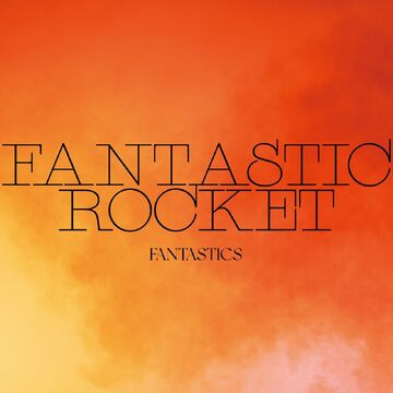 FANTASTIC ROCKET | EXILE TRIBE Wiki | Fandom