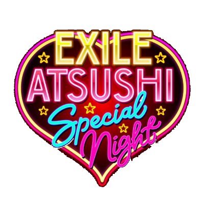 EXILE ATSUSHI SPECIAL NIGHT | EXILE TRIBE Wiki | Fandom