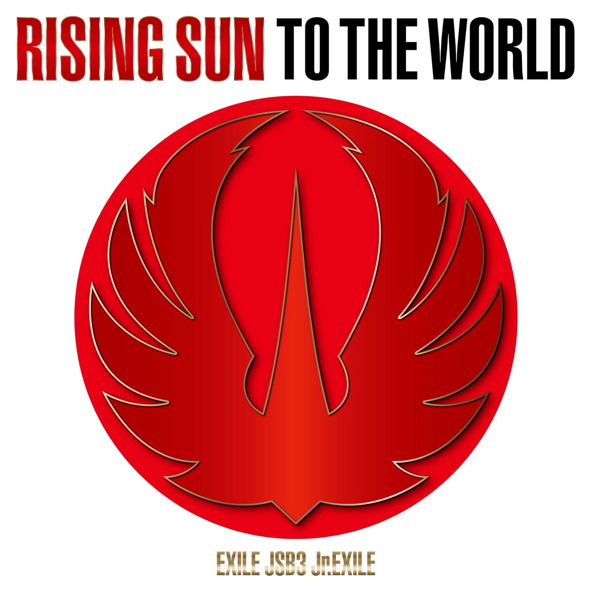 RISING SUN TO THE WORLD | EXILE TRIBE Wiki | Fandom