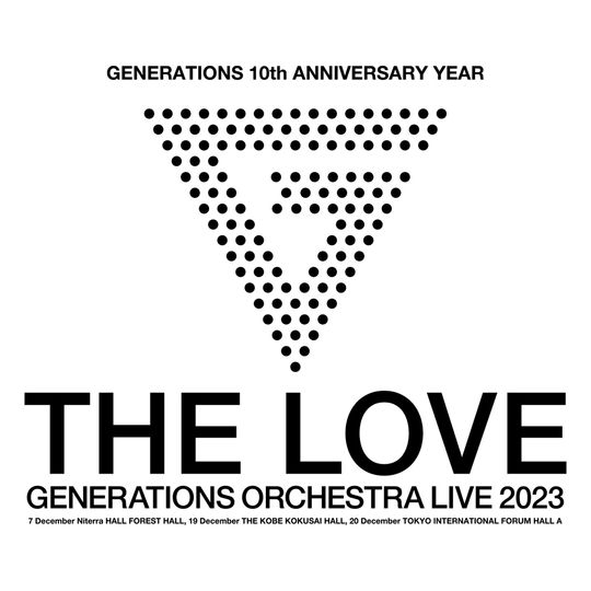 GENERATIONS 10th ANNIVERSARY YEAR GENERATIONS ORCHESTRA LIVE 2023 GENERATIONS 10th ANNIVERSARY YEAR GENERATIONS ORCHESTRA LIVE 2023