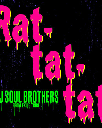 Rat Tat Tat Exile Tribe Wiki Fandom Rat Tat Tat Exile Tribe Wiki Fandom