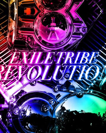 Exile Tribe Revolution Exile Tribe Wiki Fandom