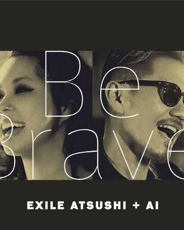 Be Brave Exile Tribe Wiki Fandom