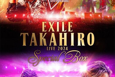 値頃 EXILE TAKAHIRO LIVE 2024 SPECIAL BOX | EXILE TRIBE Wiki | Fandom ミュージック