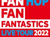 FANTASTICS LIVE TOUR 2022 "FAN FAN HOP"
