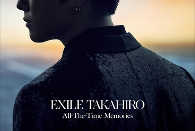 All-The-Time Memories | EXILE TRIBE Wiki | Fandom All-The-Time Memories | EXILE TRIBE Wiki | Fandom