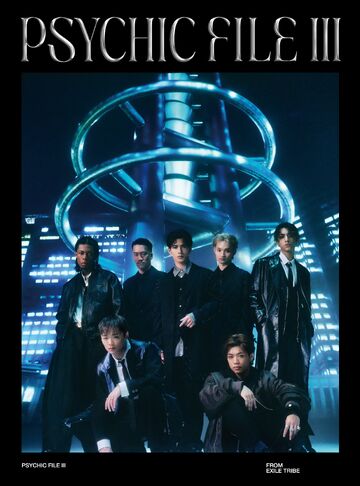 PSYCHIC FILE III | EXILE TRIBE Wiki | Fandom