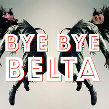 Bye Bye Belta podcast