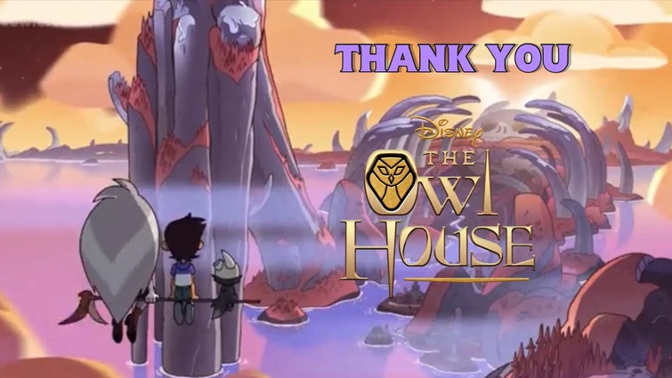 Thank You, The Owl House