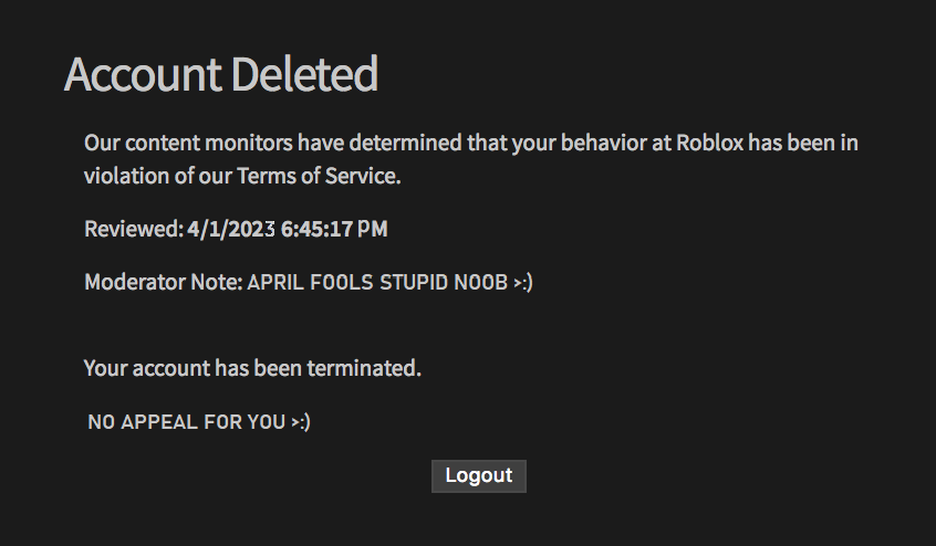 I got banned for 7 days on Roblox now, this is my 3rd ban. Will the next  one delete my account? - Quora