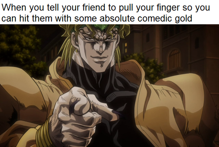 Here's some jojo memes (yes I am new, I just joined today)