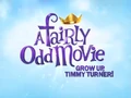 A Fairly Odd Movie: Grow Up, Timmy Turner!